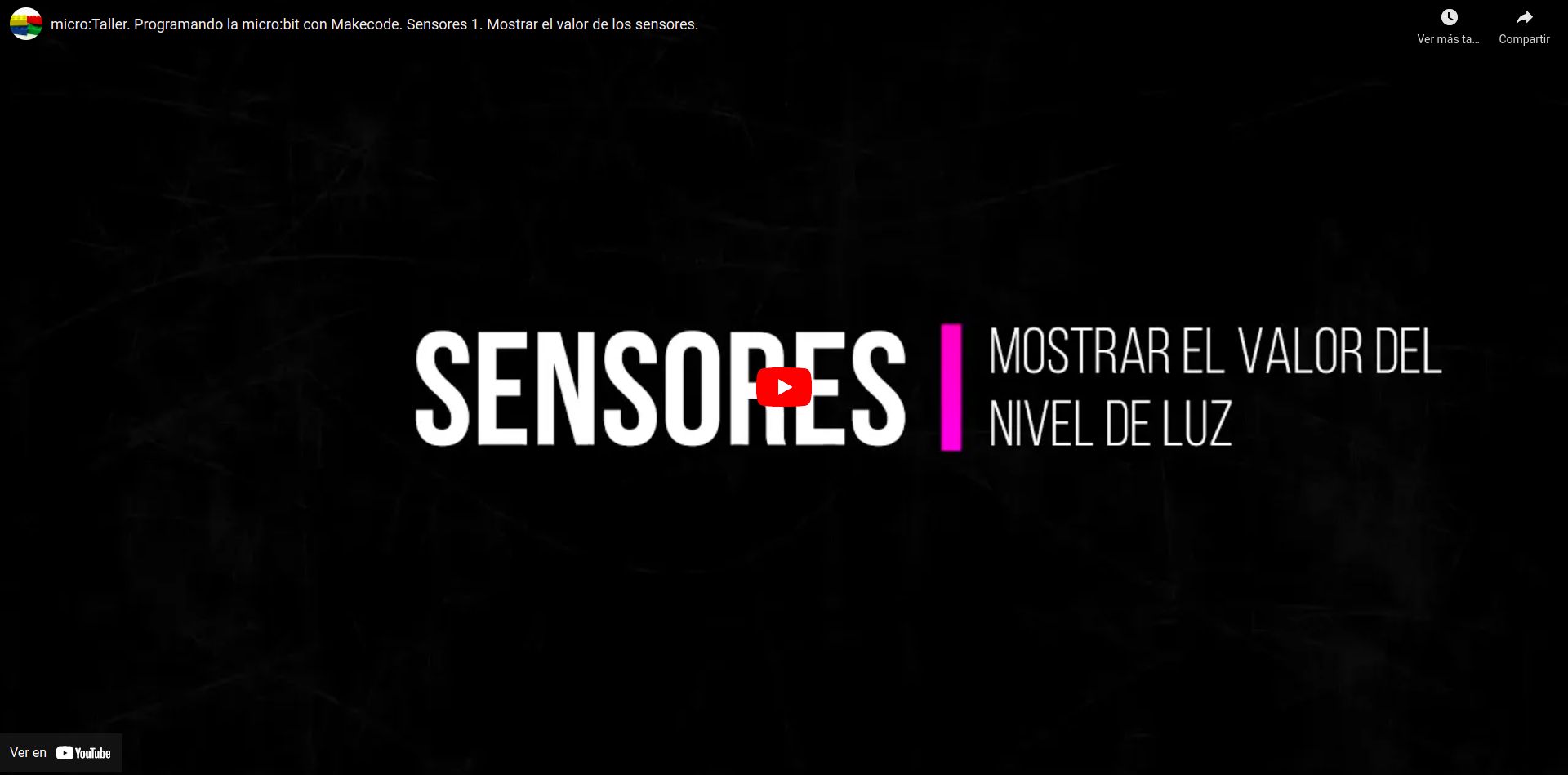 Vídeo que describe cómo programar sensor de luz, acelerómetro y brújula de la micro:bit